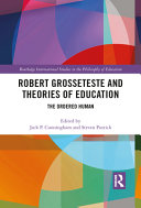 Robert Grosseteste and theories of education : the ordered human /