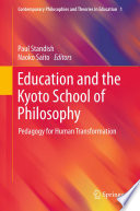Education and the Kyoto School of philosophy pedagogy for human transformation /