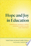 Hope and joy in education : engaging Daisaku Ikeda across curriculum and context /