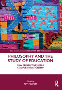 Philosophy and the study of education : new perspectives on a complex relationship /