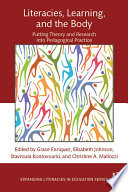 Literacies, learning, and the body : putting theory and research into pedagogical practice /