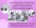 Assessment of practices in early elementary classrooms : APEEC /