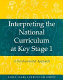 Interpreting the national curriculum at Key Stage 1 : a developmental approach /