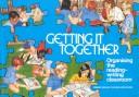 Getting it together : organising the reading-writing classroom / edited by Walter McVitty and the Publications Committee.