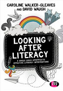 Looking after literacy : a whole child approach to effective literacy interventions /