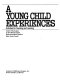 A Young child experiences : activities for teaching and learning /