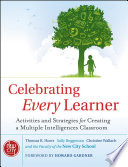 Celebrating every learner : activities and strategies for creating a multiple intelligences classroom /