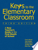 Keys to the elementary classroom : a new teacher's guide to the first month of school /
