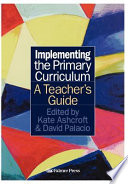 Implementing the primary curriculum : a teacher's guide /