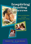 Inspiring reading success : interest and motivation in an age of high-stakes testing /