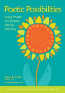 Poetic possibilities : using poetry to enhance literacy learning /