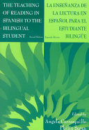 The teaching of reading in Spanish to the bilingual student = La enseñanza de la lectura en español para el estudiante bilingüe /