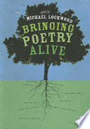 Bringing poetry alive : a guide to classroom practice /