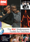 The RSC Shakespeare toolkit for teachers : an active approach to bringing Shakespeare's plays alive in the classroom.