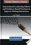 Instructional leadership efforts and evidence-based practices to improve writing instruction /