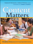 Content matters : a disciplinary literacy approach to improving student learning /