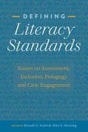 Defining literacy standards : essays on assessment, inclusion, pedagogy and civic engagement /