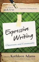 Expressive writing : classroom and community /
