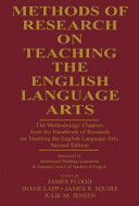 Methods of research on teaching the English language arts : the methodology chapters from the Handbook of research on teaching the English language arts, second edition /