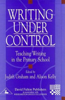 Writing under control : teaching writing in the primary school /