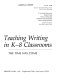 Teaching writing in K-8 classrooms : the time has come /