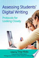 Assessing students' digital writing : protocols for looking closely /