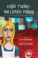 English teaching & new literacies pedagogy : interpreting and authoring digital multimedia narratives /