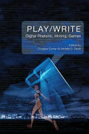 Play/write : digital rhetoric, writing, games /