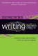 Teaching the new writing : technology, change, and assessment in the 21st-century classroom /