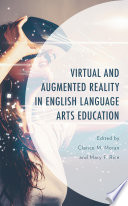 Virtual and augmented reality in English language arts education /