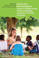 Ethical and methodological issues in researching young language learners in school contexts /