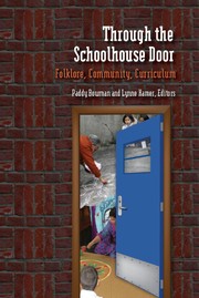 Through the schoolhouse door : folklore, community, curriculum /