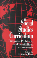 The social studies curriculum : purposes, problems, and possibilities /