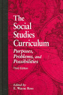 The social studies curriculum : purposes, problems, and possibilities /