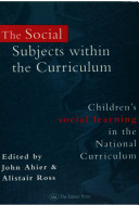 The social subjects within the curriculum : children's social learning in the national curriculum /