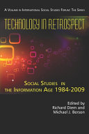 Technology in retrospect : social studies in the information age, 1984-2009 /