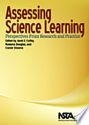 Assessing science learning : perspectives from research and practice /