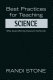 Best practices for teaching science : what award-winning classroom teachers do /