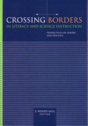 Crossing borders in literacy and science instruction : perspectives on theory and practice /