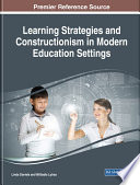 Learning strategies and constructionism in modern education settings /