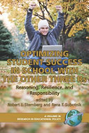 Optimizing student success in school with the other three Rs : reasoning, resilience, and responsibility /