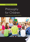 Philosophy for children : theories and praxis in teacher education /