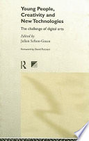 Young people, creativity and new technologies : the challenge of digital arts /