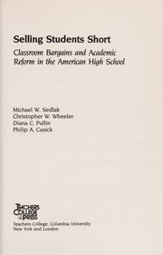Selling students short : classroom bargains and academic reform in the American high school /
