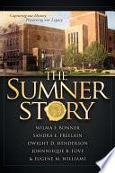 The Sumner story : capturing our history, preserving our legacy /