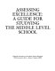 Assessing excellence : a guide for studying the middle level school /