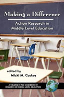 Making a difference : action research in middle level education /
