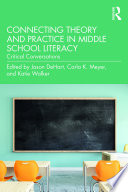 Connecting theory and practice in middle school literacy : critical conversations /