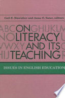 On literacy and its teaching : issues in English education /