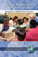 Teaching writing genres across the curriculum : strategies for middle school teachers /